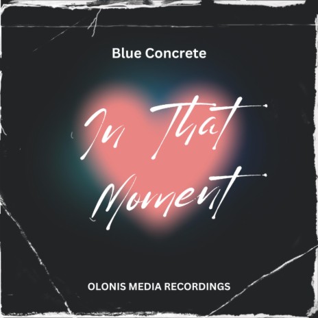 In That Moment ft. Blue Concrete | Boomplay Music