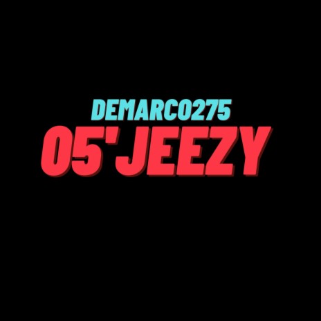 05' Jeezy | Boomplay Music