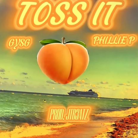 Toss It ft. Phillie P | Boomplay Music