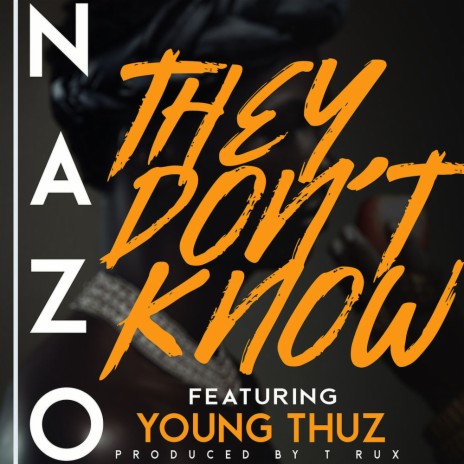 They Don't Know ft. Thuz | Boomplay Music