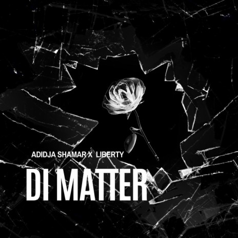 Di Matter (feat. Liberty) | Boomplay Music