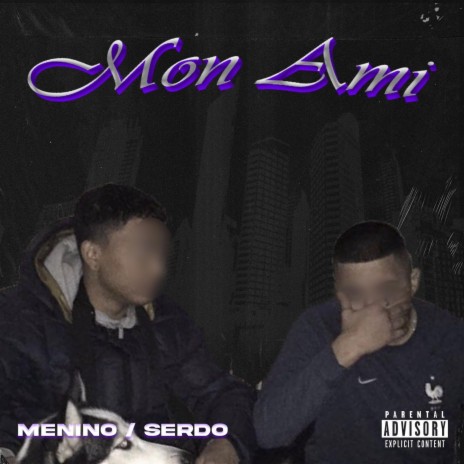 Mon Ami ft. Serdo | Boomplay Music