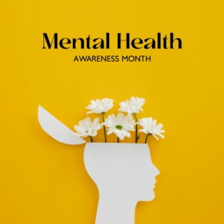 Mental Health Awareness Month: ADHD Mindful Music, Melancholy Rooms, Relaxation Techniques for Anxiety