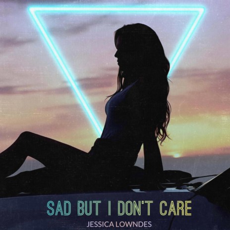 Sad But I Don't Care | Boomplay Music