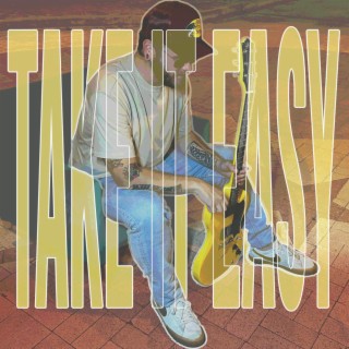 Take It Easy lyrics | Boomplay Music