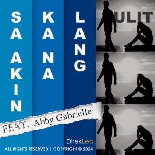 SA AKIN KA NA LANG ULIT ft. Abby Gabrielle lyrics | Boomplay Music