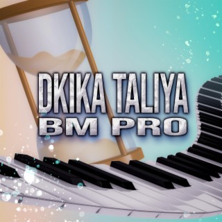 Dkika Taliya Bm pro