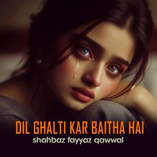 Dil Ghalti Kar Baitha Hai