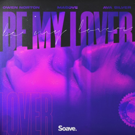 Be My Lover ft. Masove & Ava Silver | Boomplay Music