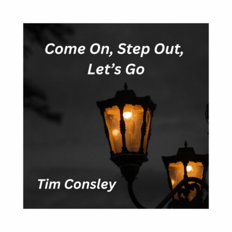 Come On, Step Out, Let's Go | Boomplay Music