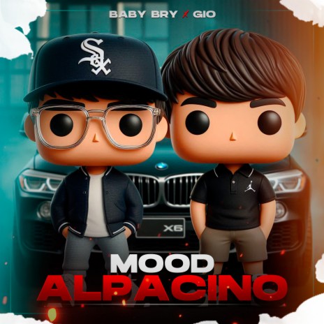 MOOD ALPACINO ft. Baby Bry | Boomplay Music