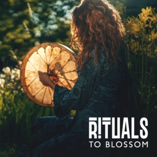 Rituals to Blossom: Healing Native Music for Spring, Shamanic Reflections and Meditations