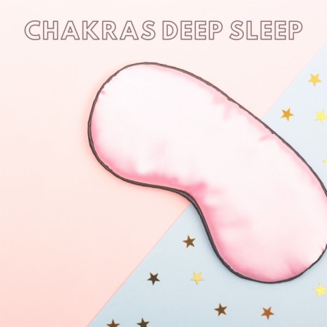 Chakras Deep Sleep | Boomplay Music