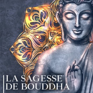 La sagesse de Bouddha: La voie tibétaine vers l'illumination par la méditation et la musique spirituelle