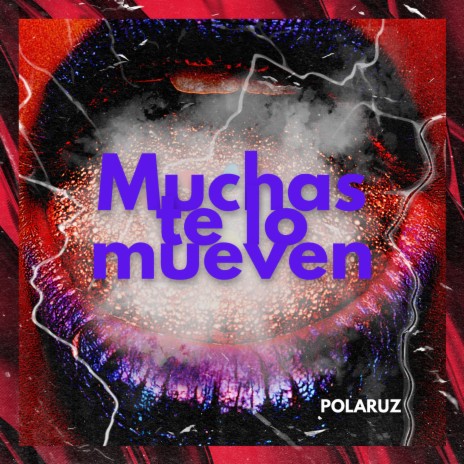 Muchas Te Lo Mueven | Boomplay Music