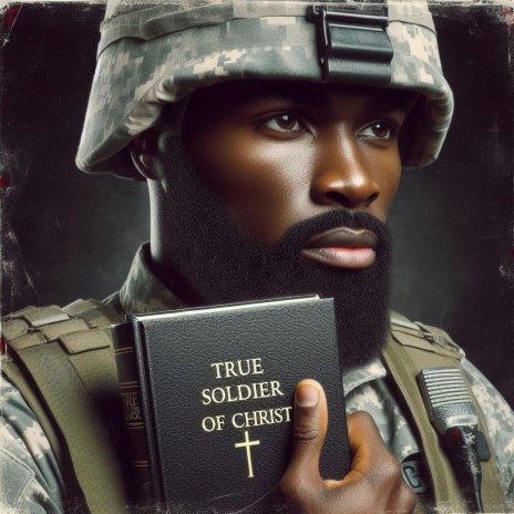 True Soldier of Christ | Boomplay Music