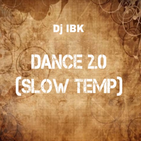 Dance 2.0 (Slow Temp) ft. Latest, Zino, TikTok Sound & Leesky | Boomplay Music