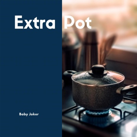 Extra Pot | Boomplay Music