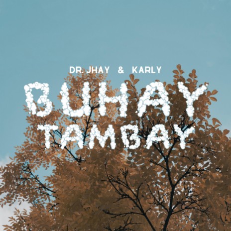 Buhay Tambay ft. Dr. Jhay | Boomplay Music