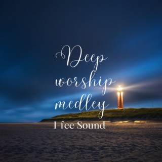 Deep Worship Medley