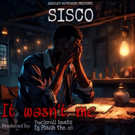 Sisco_It Wasn't Me | Boomplay Music
