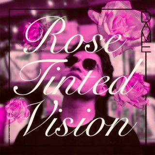 Rose Tinted Vision