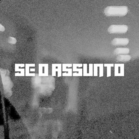 Se o Assunto | Boomplay Music