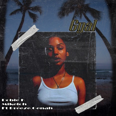 Gyal ft. Breeze Genah | Boomplay Music