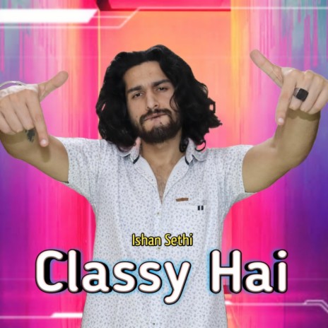 Classy Hai | Boomplay Music