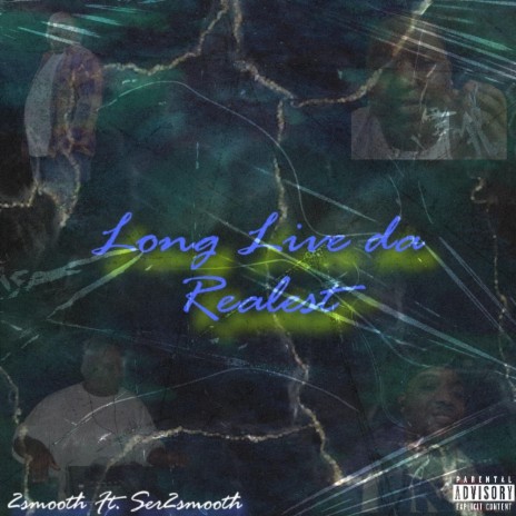 Long Live da Realest (Live) ft. Ser2smooth | Boomplay Music