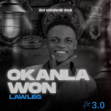 Okanlawon Lawleg Pt 3.0 ft. Phellokiss | Boomplay Music