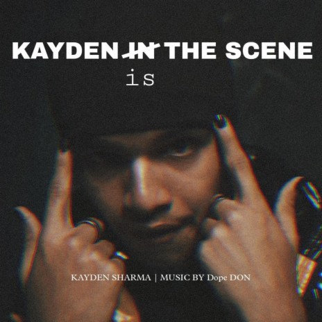 Kayden Is The Scene ft. Dope Don | Boomplay Music