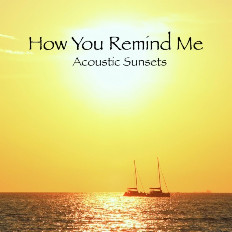 How You Remind Me | Boomplay Music