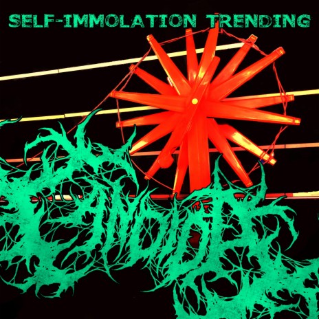 Self-Immolation Trending | Boomplay Music
