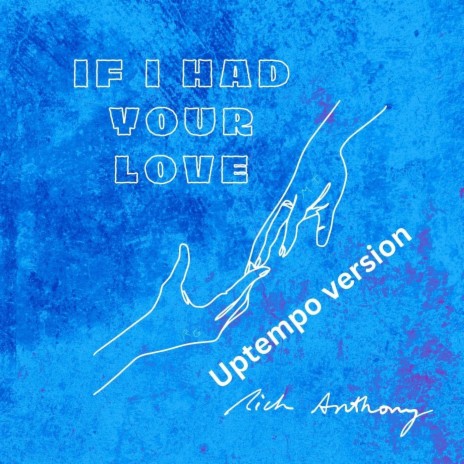 If I Had Your Love - Uptempo Version | Boomplay Music