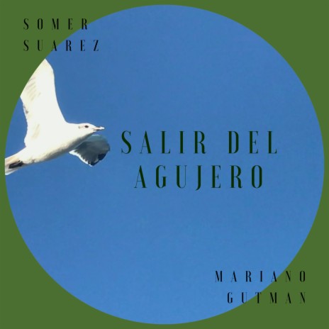 Salir del agujero ft. Mariano Gutman | Boomplay Music