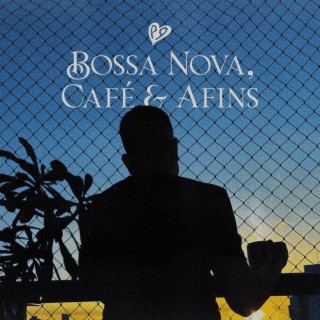 Bossa Nova, Café & Afins