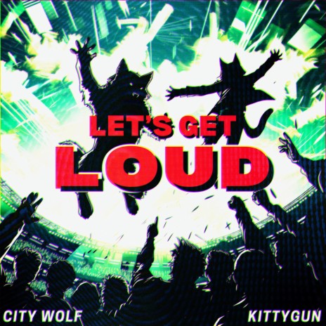 Let's Get Loud ft. KittyGun | Boomplay Music