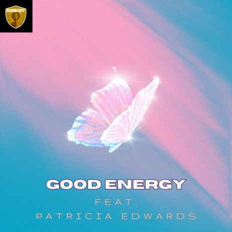 GOOD ENERGY ft. Patricia Edwards | Boomplay Music