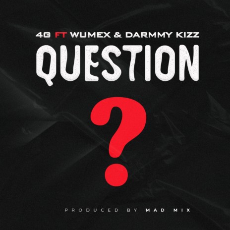 Question ft. Wumex & Darmmy Kizz | Boomplay Music