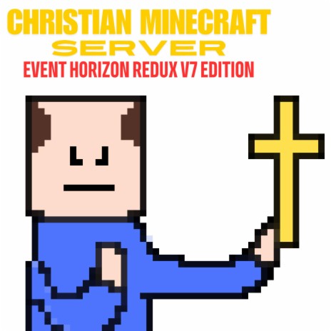 Christian Minecraft Server (Event Horizon Redux v7 Edition)