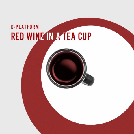 Red Wine In A Tea Cup | Boomplay Music