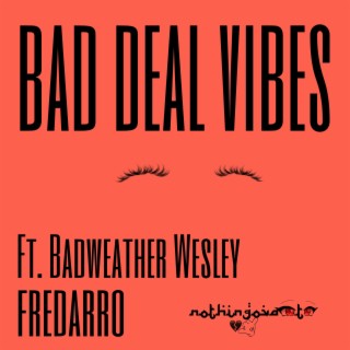 BAD DEAL VIBES