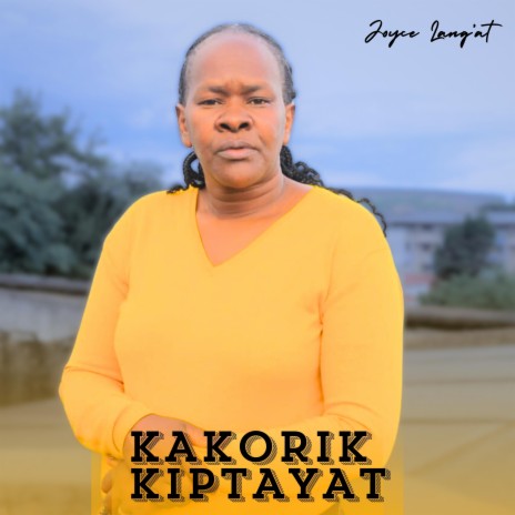 Kakorik Kiptayat | Boomplay Music