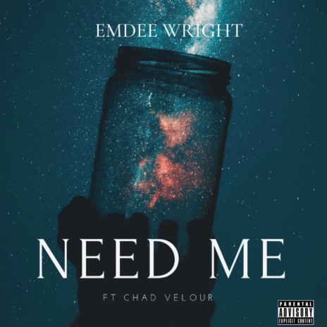 Need Me (feat. Chad Velour)