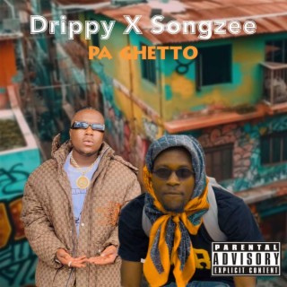 PA GHETTO (feat. Drippy) lyrics | Boomplay Music