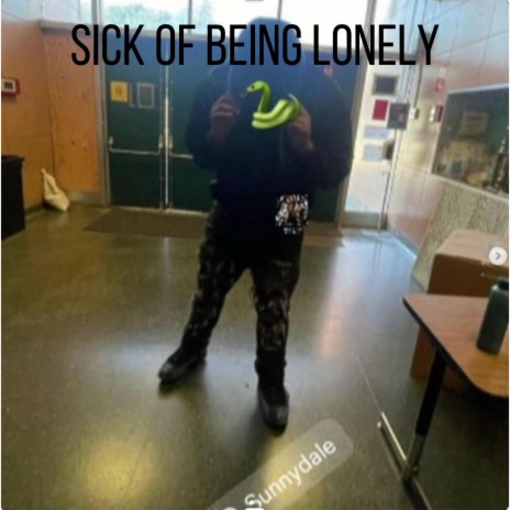 sick of being lonely | Boomplay Music