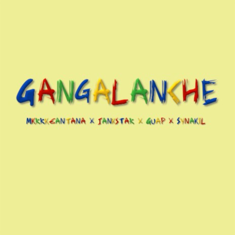 Gangalanche ft. Mxrrk$antana, Guap & Synakil