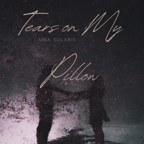 Tears on My Pillow | Boomplay Music