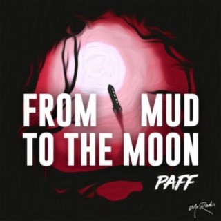 From the Mud To the Moon